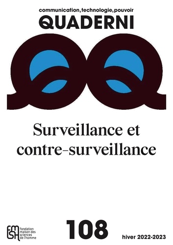 Thierry Devars et Emmanuel Taïeb - Quaderni N° 108, Hiver 2022-2023 : Communication, technologie, pouvoir - Surveillance et contre-surveillance.