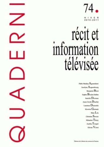 Benjamin Berut - Quaderni N° 74, Hiver 2010-20 : Récit et information télévisée.