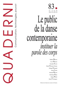 Patrick Germain-Thomas - Quaderni N° 83, Hiver 2013-2014 : Le public de la danse contemporaine - Instituer la parole des corps.