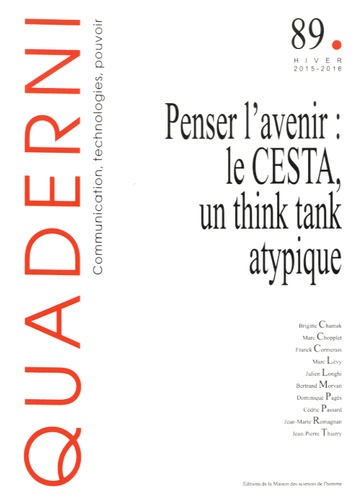 Marc Chopplet et Brigitte Chamak - Quaderni N° 89, hiver 2015-2016 : Penser l'avenir : le CESTA, un think tank atypique.