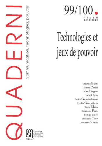 Christine Barats et Etienne Candel - Quaderni N° 99/100, hiver 2019-2020 : Technologies et jeux de pouvoir.