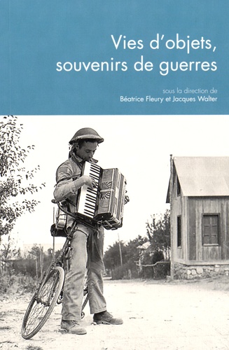 Béatrice Fleury et Jacques Walter - Questions de communication Actes N° 30/2015 : Vies d'objets, souvenirs de guerres.