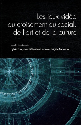 Sylvie Craipeau et Sébastien Genvo - Questions de communication Actes N° 8/2010 : Les jeux vidéo au croisement du social, de l'art et de la culture.