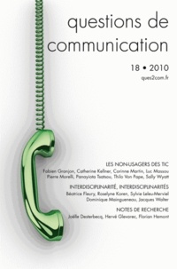 Béatrice Fleury et Jacques Walter - Questions de communication N° 18, 2010 : Les non-usagers des TIC ; Interdisciplinarités ; Notes de recherche.