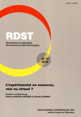 Patricia Marzin-Janvier et Isabelle Kermen - RDST N° 12-2015 : L'expérimental en sciences, réel ou virtuel ?.