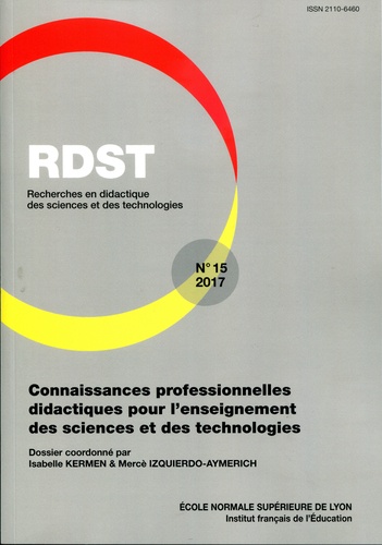 Merce Izquierdo et Isabelle Kermen - RDST N° 15-2017 : Connaissances professionnelles didactiques pour l'enseignement des sciences et des technologies.