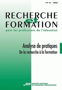  Anonyme - Recherche et formation N° 51, 2006 : Analyse de pratiques - De la recherche à la formation.