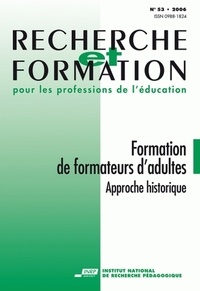 Françoise F. Laot - Recherche et formation N° 53, 2006 : Formation de formateurs d'adultes - Approche historique.