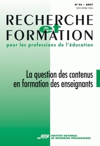 Joël Lebeaume et Anne-Marie Chartier - Recherche et formation N° 55/2007 : La question des contenus en formation des enseignants.