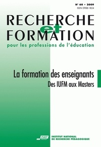 Anne-Marie Chartier - Recherche et formation N° 60, 2009 : La formation des enseignants - Des IUFM aux Masters.