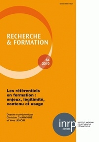 Christian Chauvigné et Yves Lenoir - Recherche et formation N° 64, 2010 : Les référentiels en formation : enjeux, légitimité, contenu et usage.