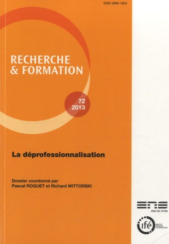 Pascal Roquet et Richard Wittorski - Recherche et formation N° 72-2013 : La déprofessionnalisation.