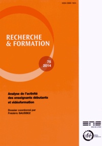 Frédéric Saussez - Recherche et formation N° 75-2014 : Analyse de l'activité des enseignants débutants et vidéoformation.