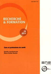 Eliane Rothier Bautzer - Recherche et formation N° 76-2014 : Care et professions de santé.