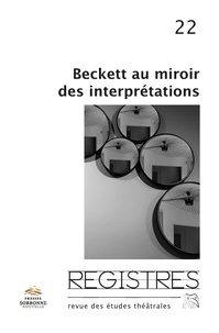 Matthieu Protin - Registres N° 22 : Beckett au miroir des interprétations.