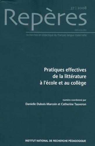 Danielle Dubois-Marcoin - Repères N° 37/2008 : Pratiques effectives de la littérature à l'école et au collège.