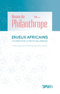 Philippe Hrodej et Eric Saunier - Revue du Philanthrope N° 10/2021 : Enjeux africains - Les débuts de la traite hollandaise.