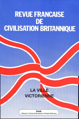 Jacques Carré - Revue française de civilisation britannique Volume 12 N° 3, Auto : La ville victorienne.
