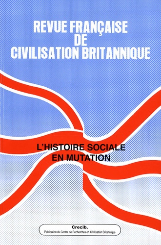Fabrice Bensimon et Sabine Reungoat - Revue française de civilisation britannique Volume 14 N° 4, Prin : L'histoire sociale en mutation.