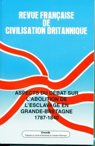 Lucienne Germain et Suzy Halimi - Revue française de civilisation britannique Volume 15 N° 1, Auto : Aspects du débat sur l'abolition de l'esclavage en Grande-Bretagne, 1787-1840.