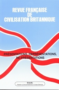 Antoine Capet - Revue française de civilisation britannique Volume 15 N° 4, Prin : Présentations, représentations, re-présentations.