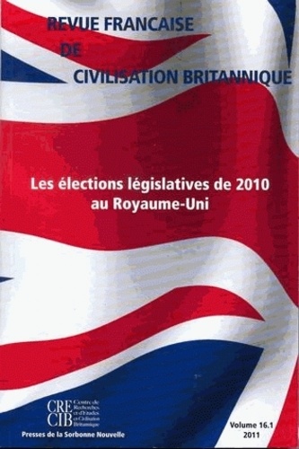Emmanuelle Avril et Pauline Schnapper - Revue française de civilisation britannique Volume 16 N° 1, prin : Les élections législatives de 2010 au Royaume-Uni.