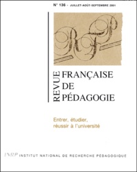 Patrick Rayou - Revue française de pédagogie N° 136 Juillet-Août- : Entrer, étudier, réussir à l'université.