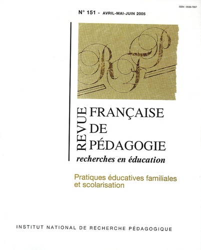 Geneviève Bergonnier-Dupuy et Florence Labrell - Revue française de pédagogie N° 151 Avril-Mai-Jui : Pratiques éducatives familiales et scolarisation.