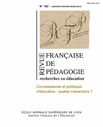 Agnès Van Zanten - Revue française de pédagogie N° 182, Janvier-février-mars 2013 : Connaissances et politiques d'éducation : quelles interactions ?.