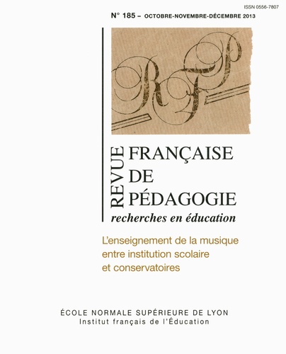 Stéphane Bonnéry - Revue française de pédagogie N° 185, octobre-novembre-décembre 2013 : L'enseignement de la musique entre institution scolaire et conservatoires.
