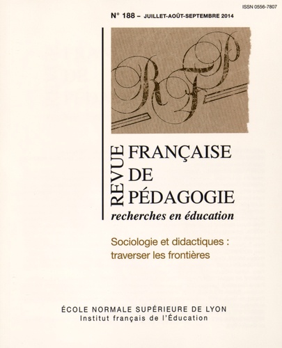 Philippe Losego - Revue française de pédagogie N° 188, Juillet-août-septembre 2014 : Sociologie et didactiques :  traverser les frontières.