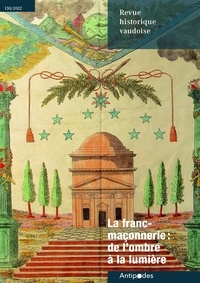 Sylviane Klein et Gilbert Coutaz - Revue historique vaudoise N° 130/2022 : La franc-maçonnerie - De l'ombre à la lumière.
