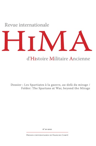 Revue internationale d'histoire militaire ancienne N° 10/2021 Les Spartiates à la guerre, au-delà du mirage