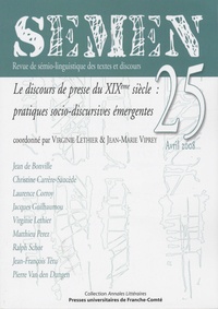 Virginie Lethier - Semen N° 25 : Le discours de presse du XIXe siècle : pratiques socio-discursives émergentes.