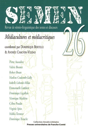 Dominique Bertelli et Andrée Chauvin-Vileno - Semen N° 26 : Médiacultures et médiacritiques.