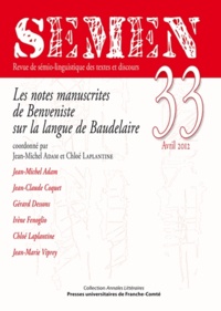 Jean-Michel Adam et Chloé Laplantine - Semen N° 33, avril 2012 : Les notes manuscrites de Benveniste sur la langue de Baudelaire.
