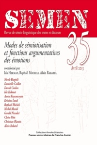 Ida Hekmat et Raphaël Micheli - Semen N° 35, Avril 2013 : Modes de sémiotisation et fonctions argumentatives des émotions.