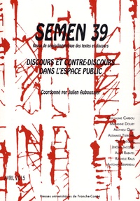 Julien Auboussier - Semen N° 39, Avril 2015 : Discours et contre-discours dans l'espace public.