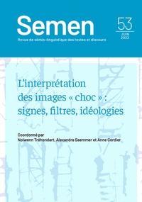 Anne Cordier et Alexandra Saemmer - Semen N° 53 : L'interprétation des images "choc" : signes, filtres, idéologies.
