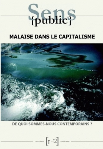 Gérard Wormser - Sens public N° 11-12, octobre 2009 : Malaise dans le capitalisme - De quoi sommes-nous contemporains ?.
