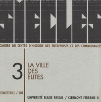 Jean-Luc Fray - Siècles N° 3/1996 : La ville des élites.