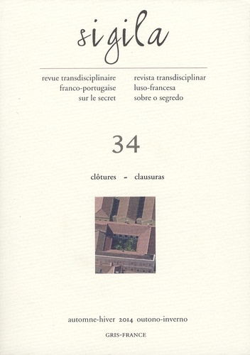 Florence Lévi - Sigila N° 34, Automne-hiver 2014 : Clôtures - Textes en français et en portugais.