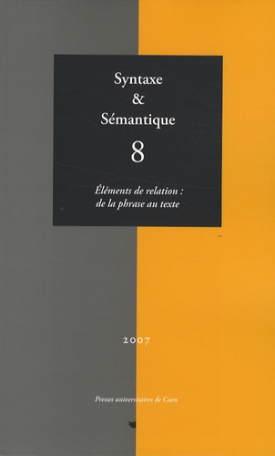  GUIMIER CLAUDE - Syntaxe & Sémantique N° 8/2007 : Eléments de relation : de la phrase au texte.