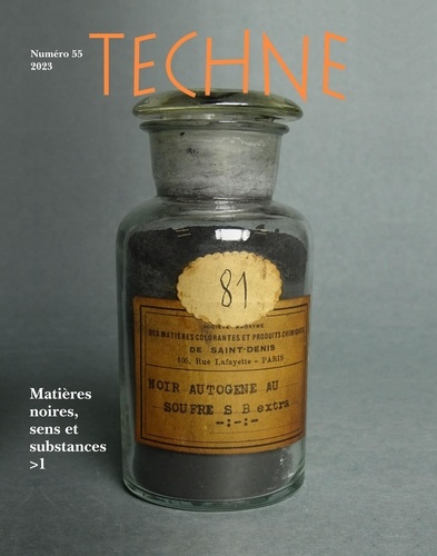 Technè N° 55, 2023 Matières noires, sens et substances 1