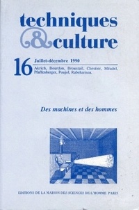  MSH - Techniques & culture N° 16, 2/1990 : Des machines et des hommes.