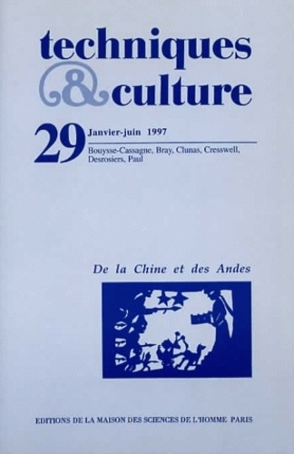  MSH - Techniques & culture N° 29, 1/1997 : De la Chine et des Andes.