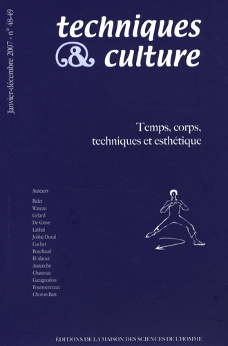 Frédéric Joulian et Fabienne Wateau - Techniques & culture N° 48-49, Janvier-dé : Temps, corps, techniques et esthétique.