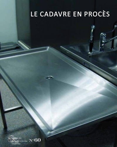 Hervé Guy et Agnès Jeanjean - Techniques & culture N° 60, 1er semestre 2013 : Le cadavre en procès.