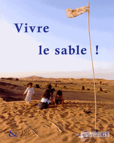 Sébastien Boulay et Marie-Luce Gélard - Techniques & culture N° 61, 2e semestre 2013 : Vivre le sable ! - Corps, matière et sociétés.