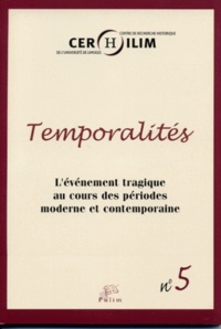 Maurice Brock et Valérie Auclair - Temporalités N° 5 : L'événement tragique au cours des périodes moderne et contemporaine.